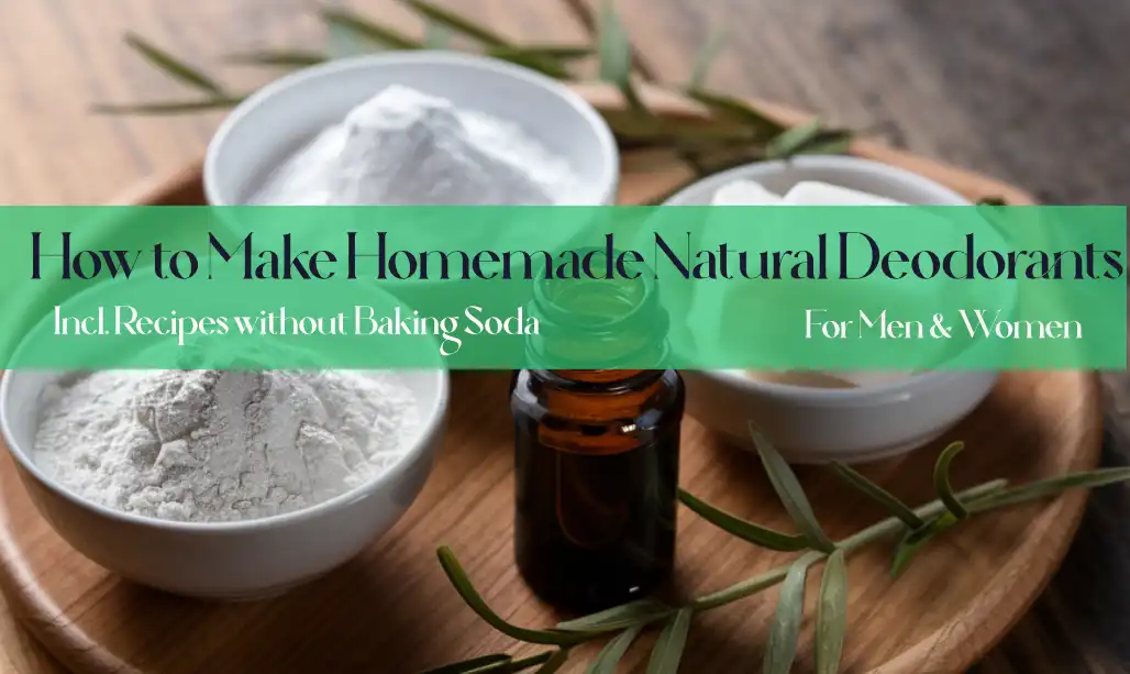 How to make Homemade Natural Deodorants - without baking soda - for men